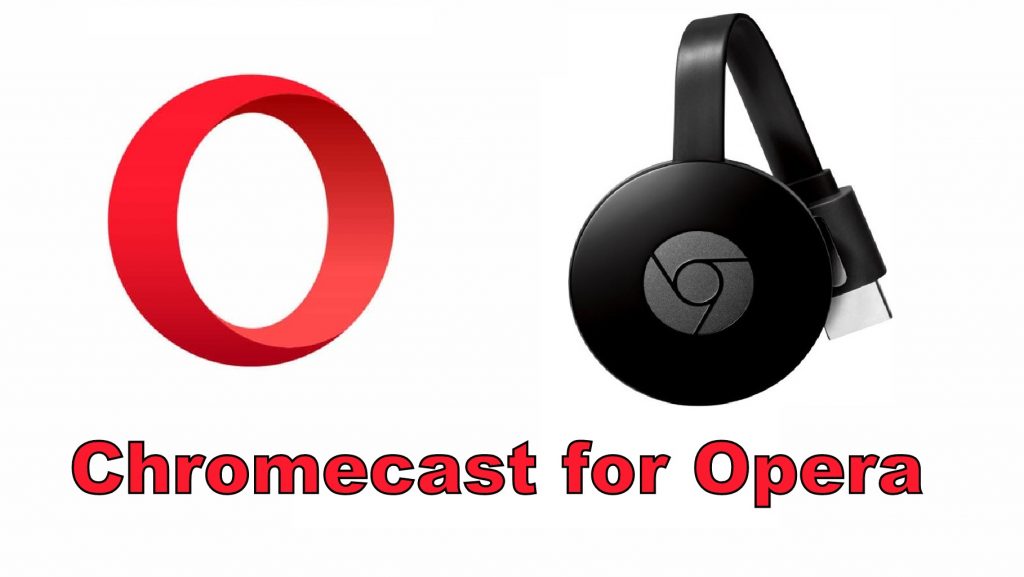 Chromecast for opera