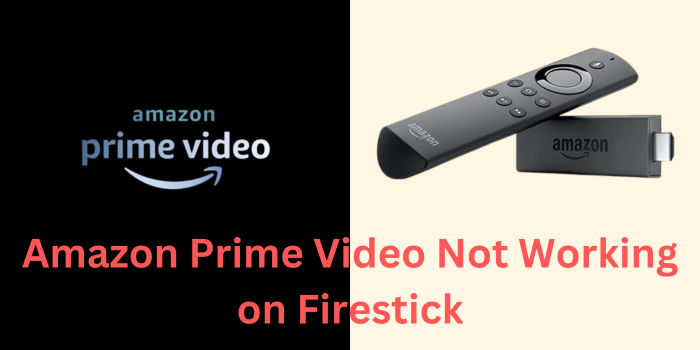 Amazon Prime Not Working on Firestick