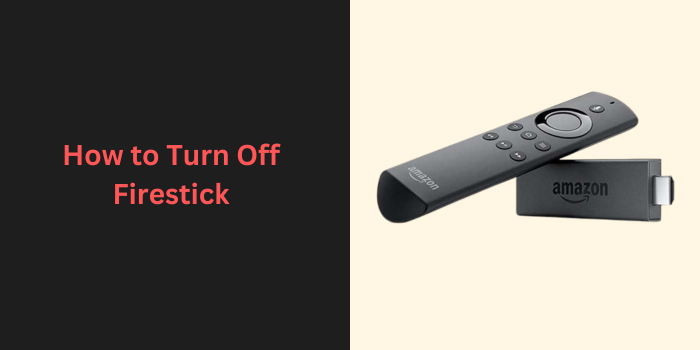 How To Turn Off Firestick